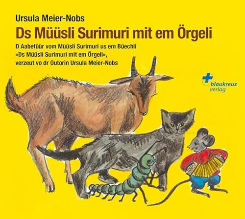 Ds Müüsli Surimuri mit em Örgeli: D Aabetüür vom Müüsli Surimuri verzeut vo dr Outorin Ursula Meier-Nobs