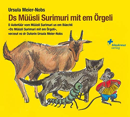 Ds Müüsli Surimuri mit em Örgeli: Zwölf Gschichtli zum Vorläse von Blaukreuz-Verlag