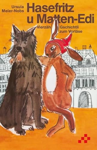 Hasefritz u Matten-Edi: Vierzäh Gschichtli zum Vorläse von Blaukreuz-Verlag