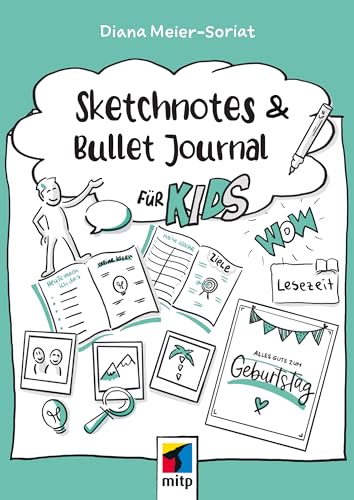 Sketchnotes und Bullet Journal für Kids (mitp Kreativ) von mitp