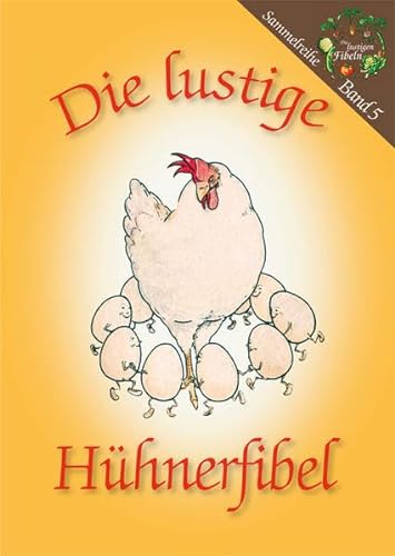 Die lustige Hühnerfibel: Sammelreihe "Die lustigen Fibeln", Band 5 von Agentur-Neues-Denken