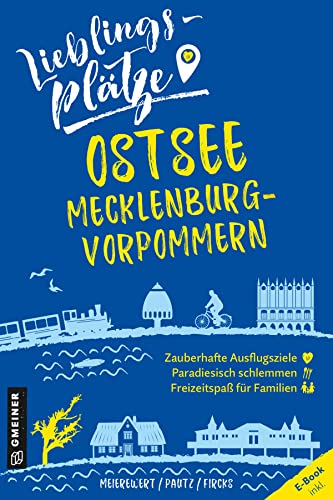 Lieblingsplätze Ostsee Mecklenburg-Vorpommern (Lieblingsplätze im GMEINER-Verlag)