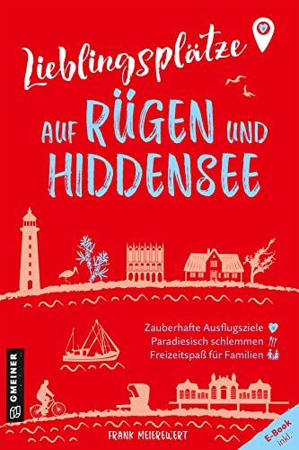 Lieblingsplätze auf Rügen und Hiddensee: Aktual. Neuausgabe 2023 (Lieblingsplätze im GMEINER-Verlag): Orte für Herz, Leib und Seele von Gmeiner Verlag