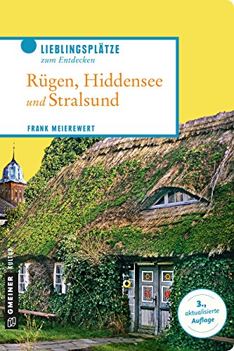 Rügen, Hiddensee und Stralsund (Lieblingsplätze im GMEINER-Verlag)