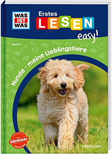 WAS IST WAS Erstes Lesen easy! Band 9. Hunde - meine Lieblingstiere / Das Hundebuch für Erstleser / Alles Wichtige über Hunde für Leseanfänger