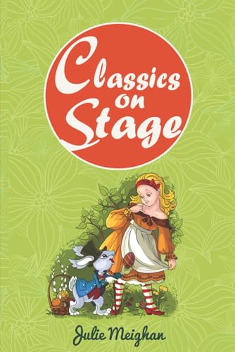 Classics on Stage: A Collection of Plays based on Children's Classic Stories (On Stage Books, Band 3)