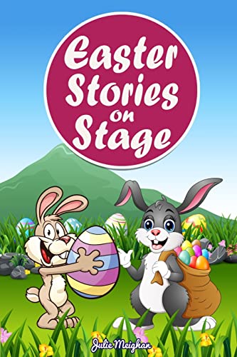 Easter Stories on Stage: A collection of plays based on Easter stories (On Stage Books, Band 17)