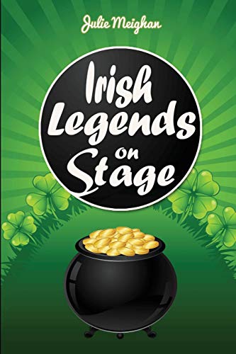 Irish Legends on Stage: A collection of plays based on famous Irish legends (On Stage Books, Band 10)