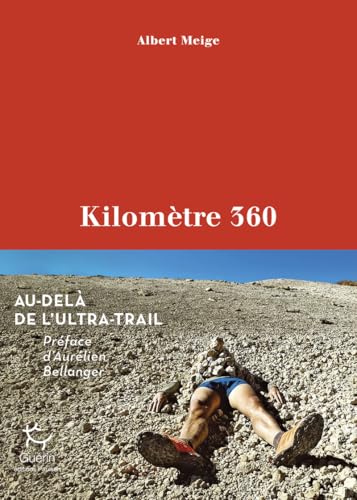 Kilomètre 360 - Au-delà de l'ultra-Trail von PAULSEN GUERIN