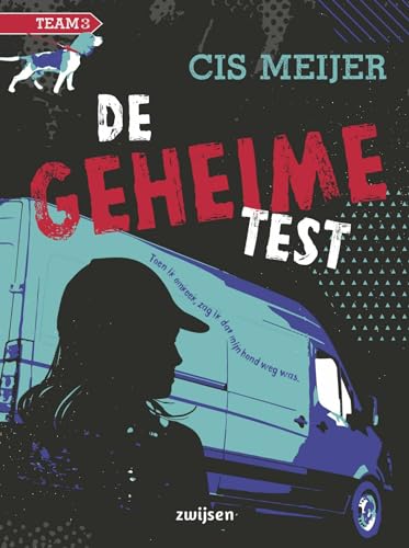 De geheime test (Team 3, 1) von Uitgeverij Zwijsen