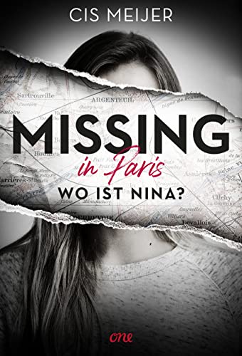 Missing in Paris - Wo ist Nina?: Ein nervenaufreibender Thriller mit Sogwirkung von ONE