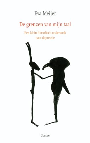 De grenzen van mijn taal: een klein filosofisch onderzoek naar depressie : essay von Cossee, Uitgeverij