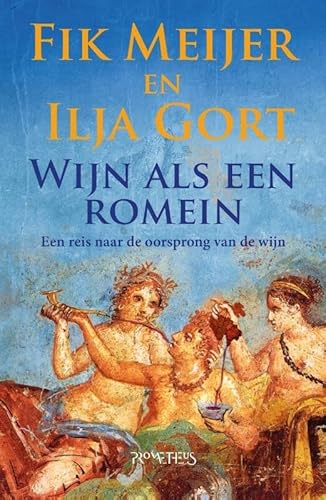 Wijn als een Romein: een reis naar de oorsprong van de wijn