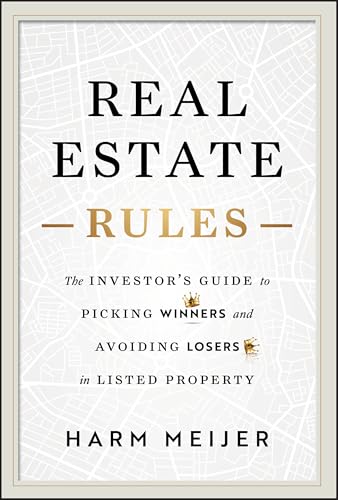 Real Estate Rules: The Investor's Guide to Picking Winners and Avoiding Losers in Listed Property von Wiley