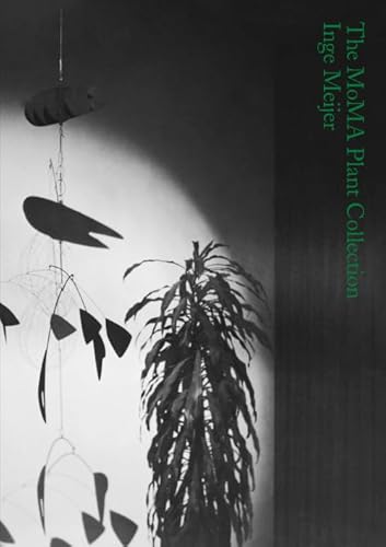 Inge Meijer - The MoMA Plant Collection von ROMA Publications