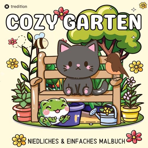 Cozy Malbuch für Erwachsene Garten Malbuch - Süße Motive aus dem Garten Bold and Easy: Niedliches und Einfaches Malbuch - Malbuch für Stressabbau und Entspannung (Cozy Malbücher) von tredition