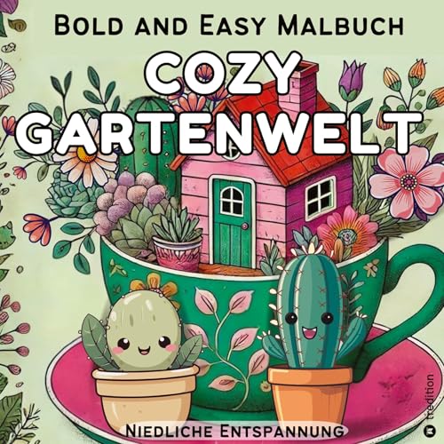 Cozy Malbuch für Erwachsene - Garten Malbuch mit Motiven aus dem Garten - Bold and Easy Cute and Comfy: Einfaches Malbuch für Jugendliche, Senioren, ... Stressabbau und Entspannung (Cozy Malbücher) von tredition