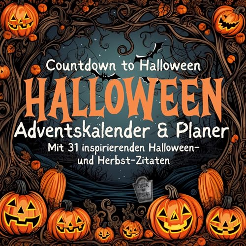 Halloween-Planer & Adventskalender Herbst Oktober mit 31 inspirierenden Zitaten und Halloween Bildern Countdown zu Halloween Kinder Familie Hund Katze ... mit Sprüchen auf English Deutsch Halloween-Planer & Adventskalender Herbst Oktober mit 31 inspirierenden Zitaten und Halloween Bildern Countdown zu Halloween Kinder Familie Hund Katze ... mit Sprüchen auf English Deutsch