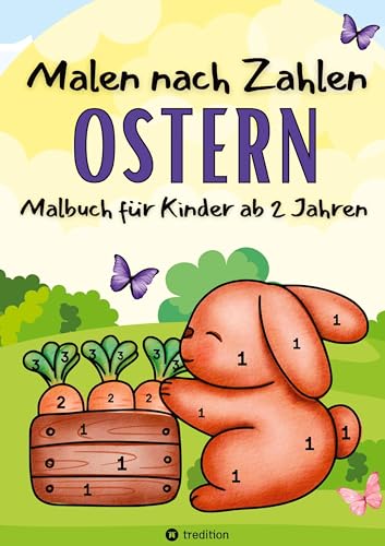 Malbuch Malen nach Zahlen Ostern Malbuch für kleine Mädchen und Jungen Ostergeschenk für Kinder 2-4 Jahren: Ausmalbuch für die Osterzeit Geschenkbuch ... Osterbuch Mitmachbuch für kleine Kinder Malbuch Malen nach Zahlen Ostern Malbuch für kleine Mädchen und Jungen Ostergeschenk für Kinder 2-4 Jahren: Ausmalbuch für die Osterzeit Geschenkbuch ... Osterbuch Mitmachbuch für kleine Kinder