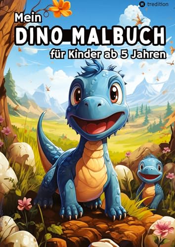 Mein Dino Malbuch für Kinder ab 5 Jahren - Dinosaurier Ausmalbilder für Jungen und Mädchen Kreatives Geschenkbuch für kleine Künstler: 40 süße Dinos ... Dinowald, Dino Mama und Baby Kindergeschenk