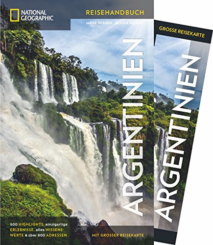 NATIONAL GEOGRAPHIC Reisehandbuch Argentinien: Der ultimative Reiseführer mit über 500 Adressen und praktischer Faltkarte zum Herausnehmen für alle Traveler.: Mit Maxi-Faltkarte (NG_Reiseführer) NATIONAL GEOGRAPHIC Reisehandbuch Argentinien: Der ultimative Reiseführer mit über 500 Adressen und praktischer Faltkarte zum Herausnehmen für alle Traveler.: Mit Maxi-Faltkarte (NG_Reiseführer)