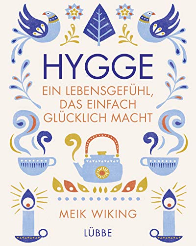 Hygge - ein Lebensgefühl, das einfach glücklich macht von Bastei Lübbe