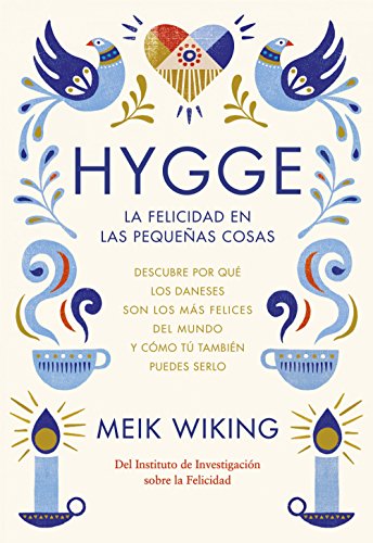 Hygge. La felicidad en las pequeñas cosas: Descubre por qué los daneses son los más felices del mundo y cómo tú también puedes serlo (Hobbies) von Libros Cúpula