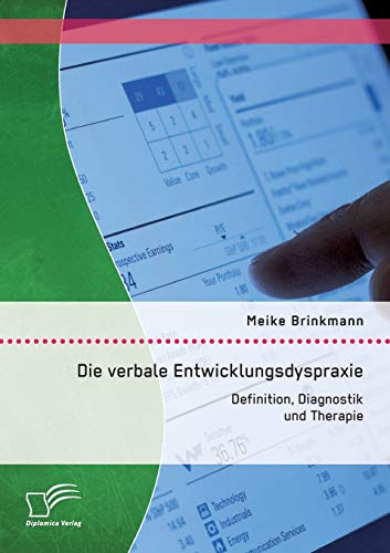 Die verbale Entwicklungsdyspraxie: Definition, Diagnostik und Therapie von Diplomica Verlag