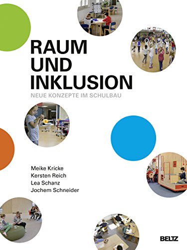 Raum und Inklusion: Neue Konzepte im Schulbau von Beltz GmbH, Julius