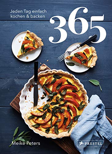 365: Jeden Tag einfach kochen & backen von Prestel Verlag