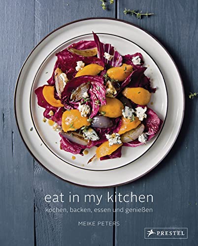 Eat In My Kitchen: Kochen, backen, essen und genießen