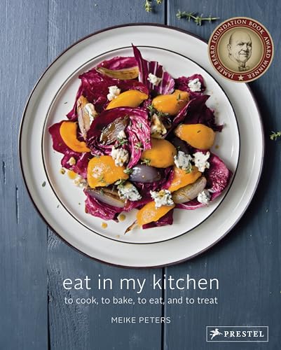 Eat in My Kitchen: To Cook, to Bake, to Eat, and to Treat