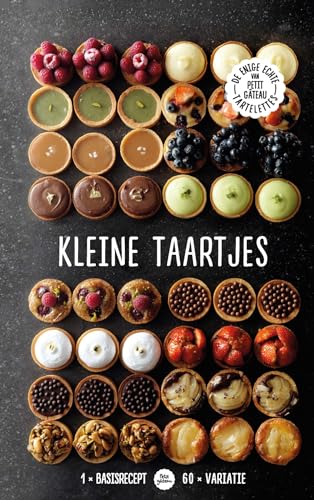 Kleine taartjes: 1 basisrecept - 60 variaties (Petit gâteau) von Kosmos Uitgevers
