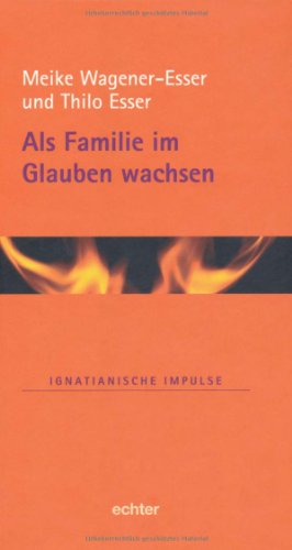 Als Familie im Glauben wachsen (Ignatianische Impulse)