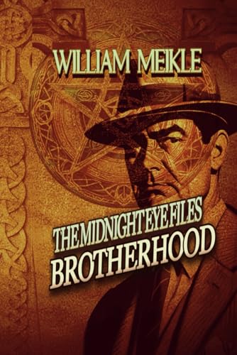 BROTHERHOOD: A Midnight Eye File (The William Meikle Chapbook Collection, Band 18) von Independently published