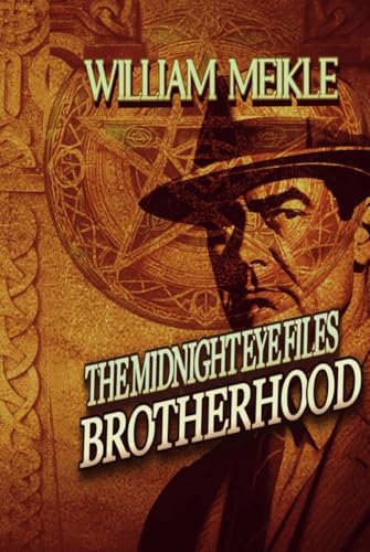 BROTHERHOOD: A Midnight Eye File (The William Meikle Chapbook Collection, Band 18) von Independently published