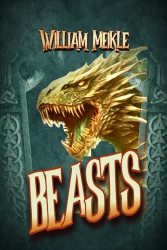 Beasts: Three Creature Features (The William Meikle Chapbook Collection, Band 66) von Independently published