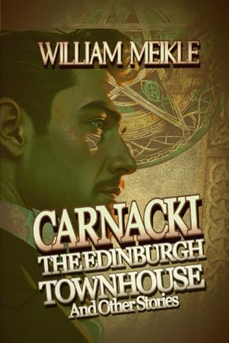 CARNACKI: THE EDINBURGH TOWNHOUSE: And Other Stories CARNACKI: THE EDINBURGH TOWNHOUSE: And Other Stories von Independently published