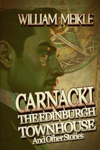 CARNACKI: THE EDINBURGH TOWNHOUSE: And Other Stories CARNACKI: THE EDINBURGH TOWNHOUSE: And Other Stories von Independently published