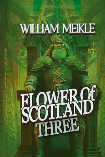 Flower of Scotland: Volume Three (The William Meikle Chapbook Collection, Band 57) von Independently published