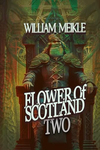 Flower of Scotland: Volume Two (The William Meikle Chapbook Collection, Band 56) von Independently published