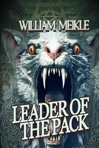 LEADER OF THE PACK: Three Wee Hairy Things (The William Meikle Chapbook Collection, Band 38) von Independently published