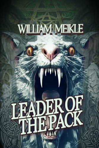 LEADER OF THE PACK: Three Wee Hairy Things (The William Meikle Chapbook Collection, Band 38) von Independently published