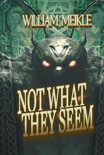 Not What They Seem: Three Cryptozoological Stories (The William Meikle Chapbook Collection, Band 69) von Independently published