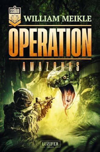 OPERATION AMAZONAS: SciFi-Horror-Thriller (Operation X, Band 4) von LUZIFER-Verlag