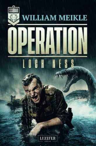 OPERATION LOCH NESS: SciFi-Horror-Thriller (Operation X) von Luzifer Verlag