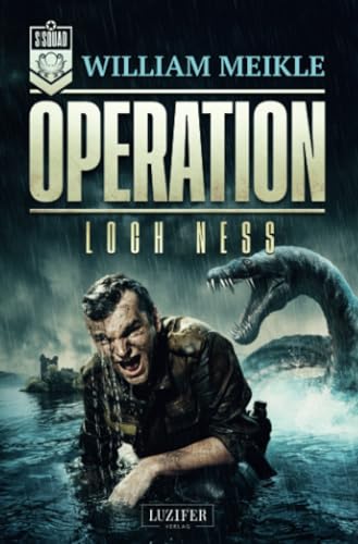 OPERATION LOCH NESS: SciFi-Horror-Thriller (Operation X, Band 5) von LUZIFER Verlag Cyprus Ltd