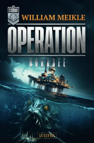 OPERATION Nordsee: SciFi-Horror-Thriller (Operation X, Band 10)