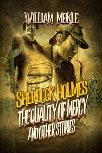 SHERLOCK HOLMES: THE QUALITY OF MERCY AND OTHER STORIES (The London Terrors)