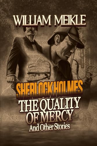 SHERLOCK HOLMES: THE QUALITY OF MERCY AND OTHER STORIES (The London Terrors)